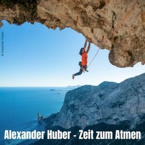 Alexander Huber - Zeit zum Atmen