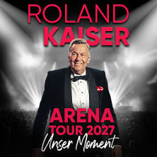 ROLAND KAISER - Unser Moment - ARENA TOUR 2027