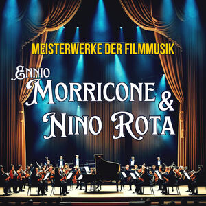 Meisterwerke der Filmmusik. Ennio Morricone & Nino Rota