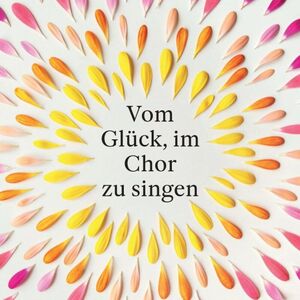 Vom Glück, im Chor zu singen - Stefan Moster liest aus seinem Buch