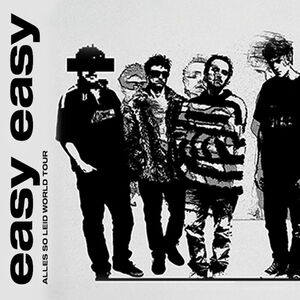 EASY EASY - Alles so Leid World Tour 2026